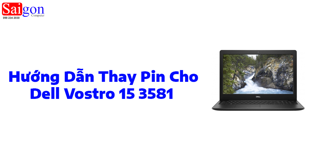 Hướng dẫn thay pin laptop Dell Vostro 15 3581