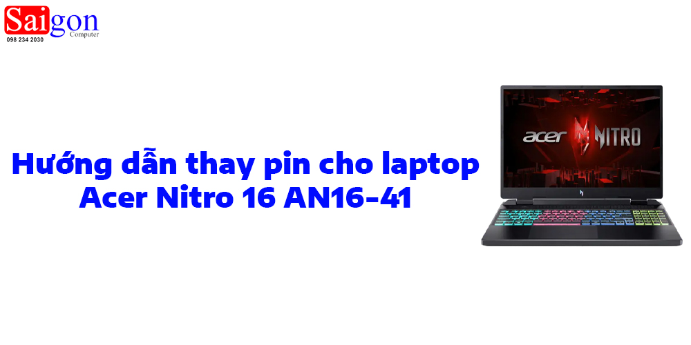 Hướng dẫn thay pin cho laptop Acer Nitro 16 AN16-41