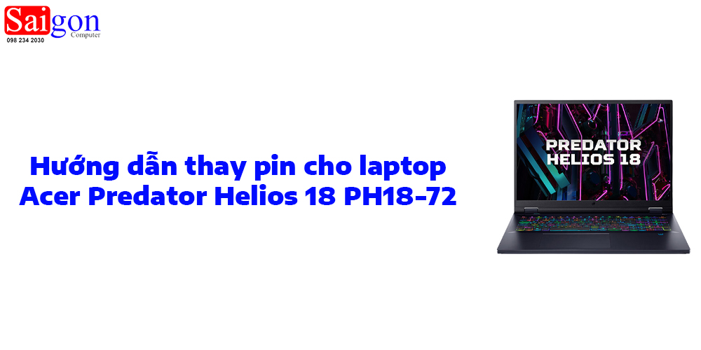 Hướng dẫn thay pin Acer Predator Helios 18 PH18-72