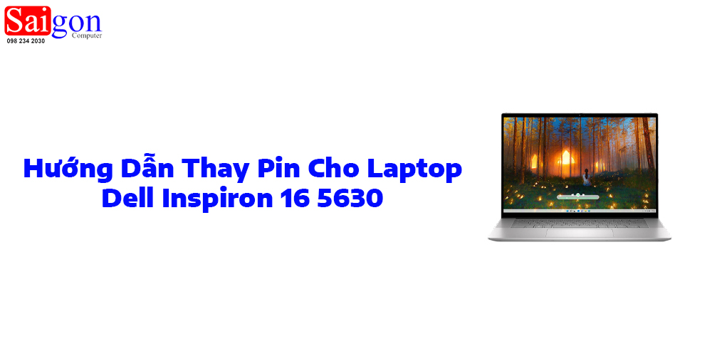Hướng dẫn thay pin cho Laptop Dell Inspiron 16 5630