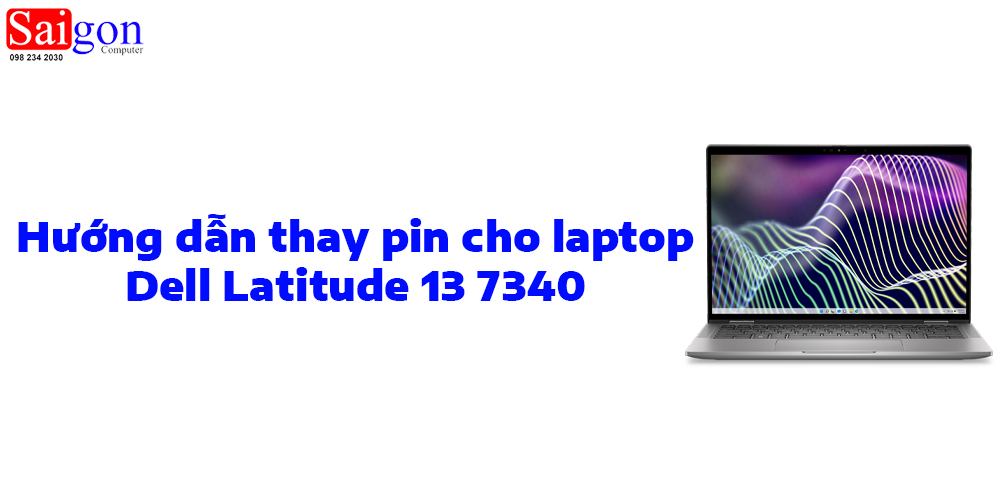 Hướng dẫn thay pin cho laptop Dell Latitude 13 7340