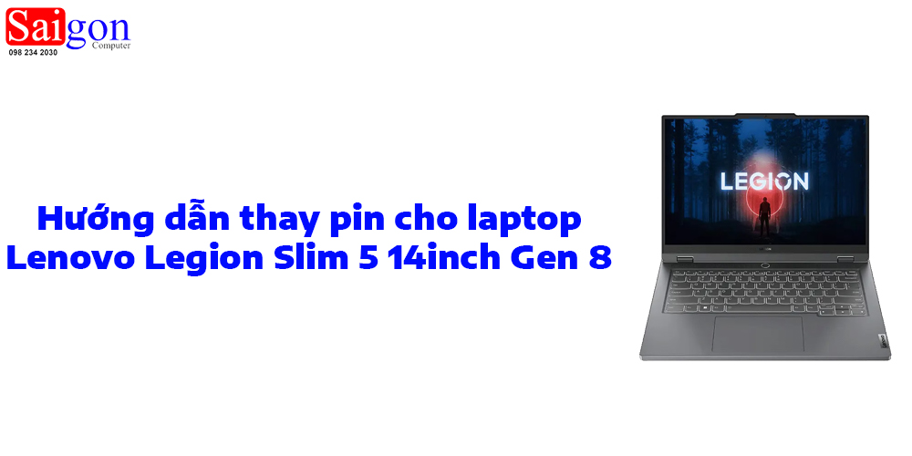 Hướng Dẫn Thay Pin Laptop Lenovo Legion Slim 5 14inch Gen 8