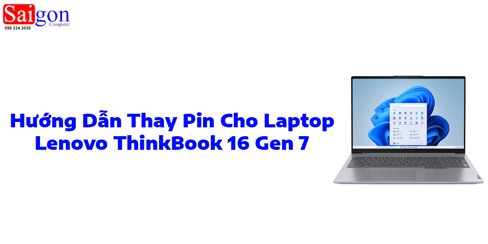 Hướng dẫn thay pin Lenovo ThinkBook 16 Gen 7