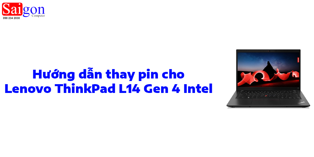Hướng Dẫn Thay Pin Laptop Lenovo ThinkPad L14 Gen 4 Intel