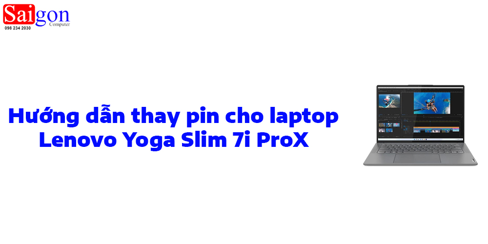 Hướng dẫn thay pin cho laptop Lenovo Yoga Slim 7i ProX