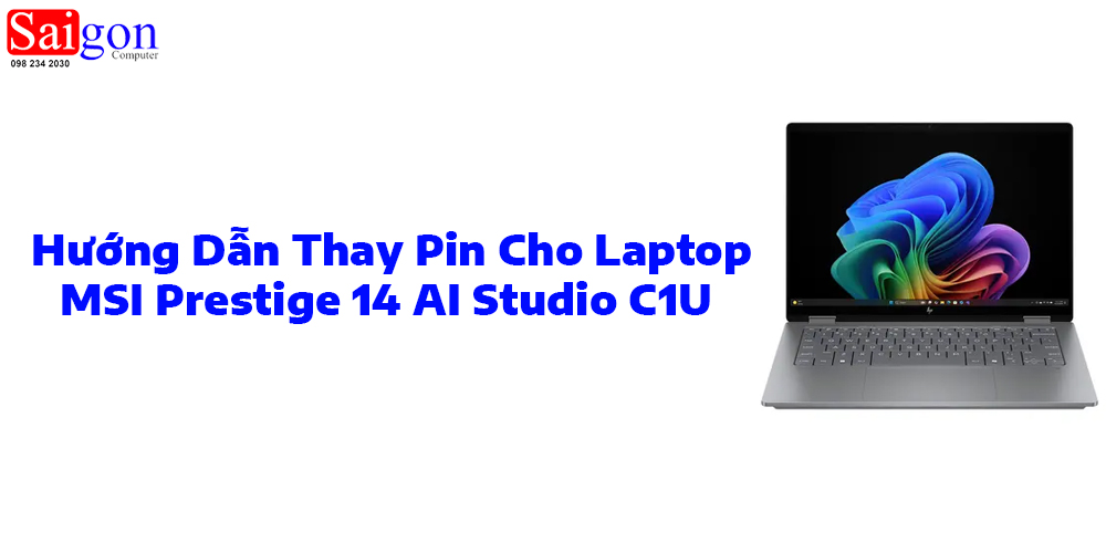 Hướng dẫn thay pin laptop MSI Prestige 14 AI Studio C1U