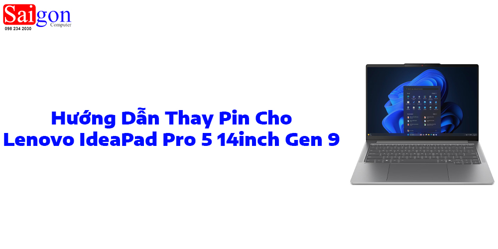 Hướng dẫn thay pin Lenovo IdeaPad Pro 5 14inch Gen 9