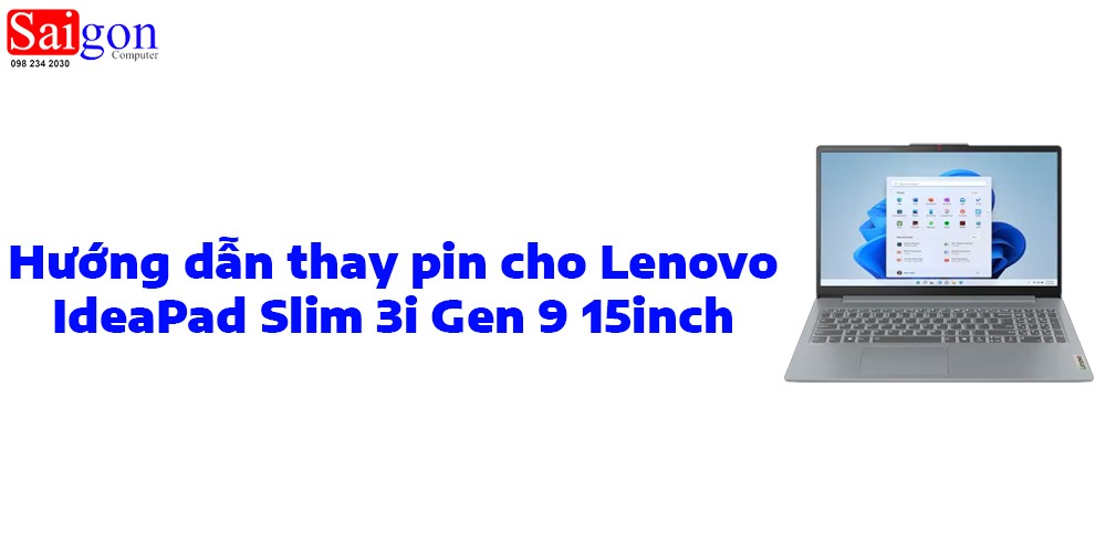 Hướng dẫn thay pin laptop Lenovo IdeaPad Slim 3i Gen 9 15inch