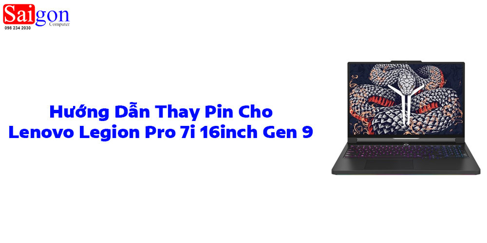 Hướng dẫn thay pin laptop Lenovo Legion Pro 7i 16inch Gen 9