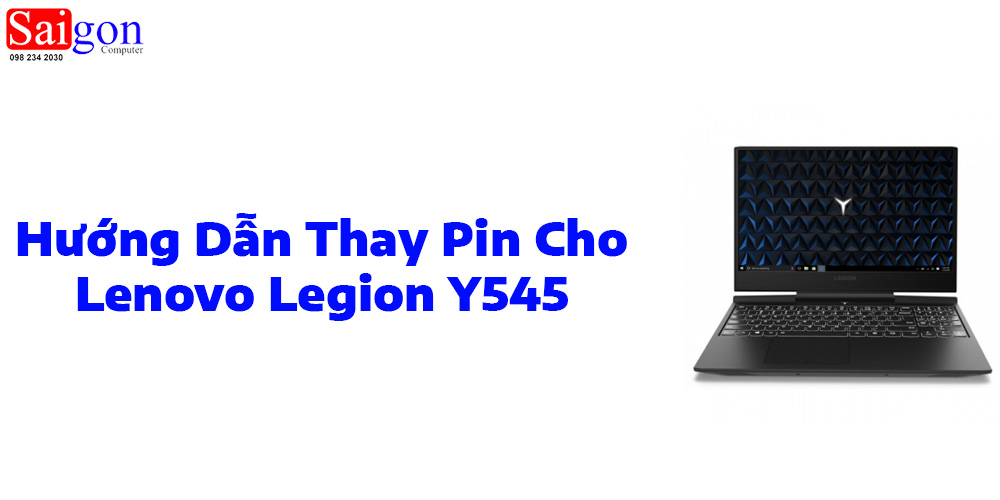 Hướng dẫn thay pin Lenovo Legion Y545