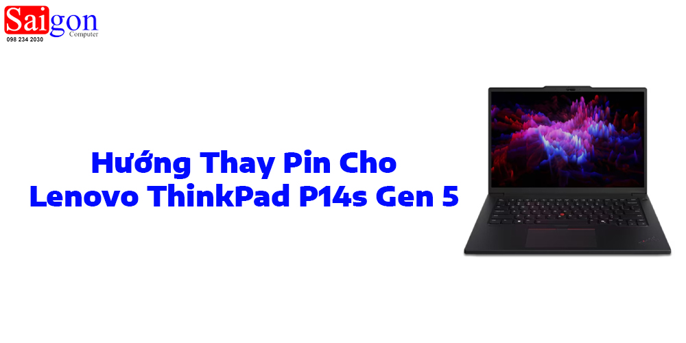 Hướng dẫn thay pin Lenovo ThinkPad P14s Gen 5