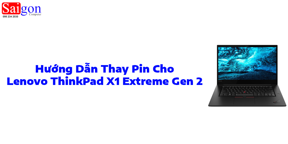 Hướng dẫn thay pin Lenovo ThinkPad X1 Extreme Gen 2
