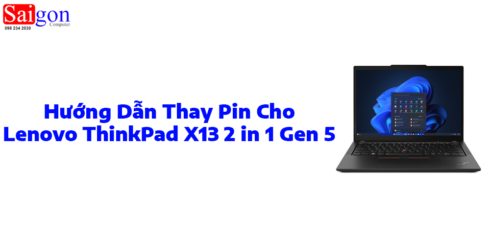 Hướng dẫn thay pin Lenovo ThinkPad X13 2in1 Gen 5