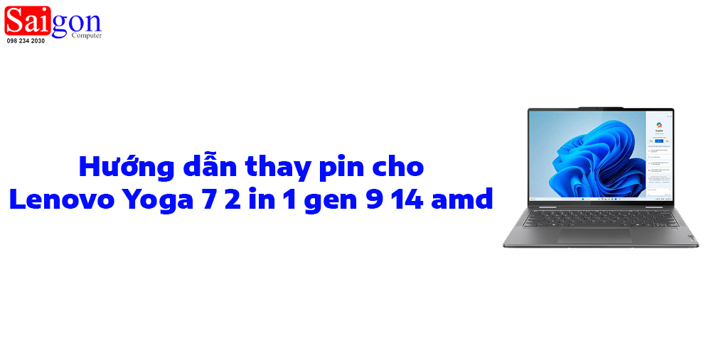 Hướng dẫn thay pin cho Lenovo Yoga 7 2 in 1 gen 9 14 amd