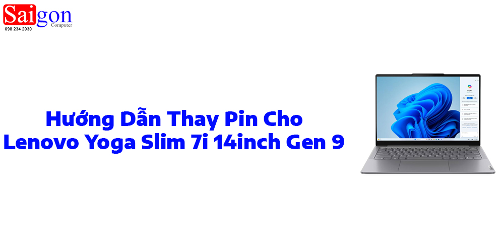 Hướng dẫn thay pin laptop Lenovo Yoga Slim 7i 14inch Gen 9