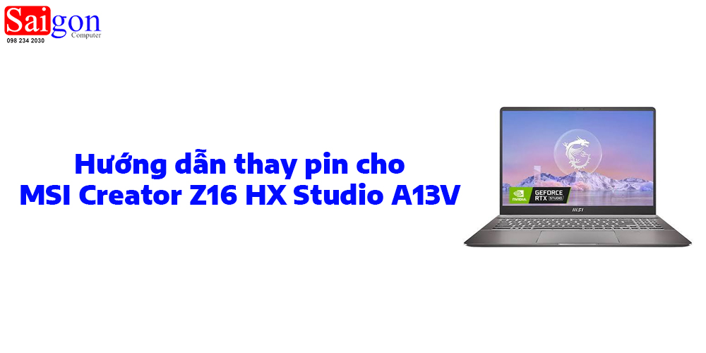 Hướng dẫn thay pin cho MSI Creator Z16 HX Studio A13V