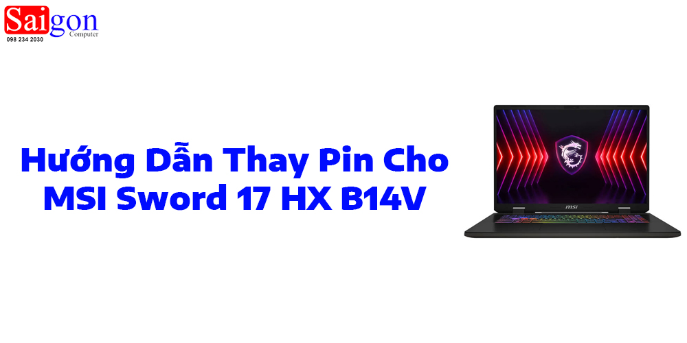 Hướng dẫn thay pin cho laptop MSI Sword 17 HX B14V