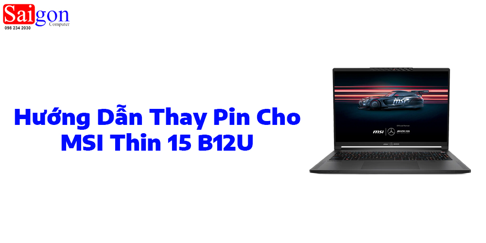 Hướng dẫn thay pin cho MSI Thin 15 B12U