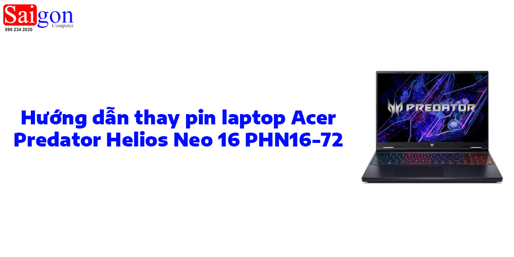 Hướng dẫn thay pin laptop Acer Predator Helios Neo 16 PHN16-72