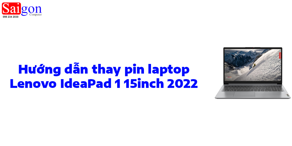 Hướng dẫn thay pin laptop Lenovo IdeaPad 1 15inch 2022
