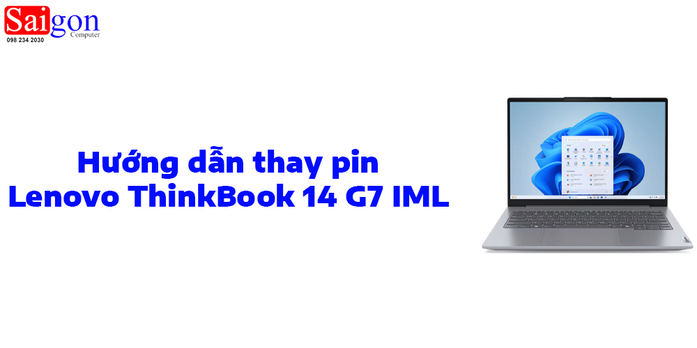 Hướng dẫn thay pin Lenovo ThinkBook 14 G7 IML 