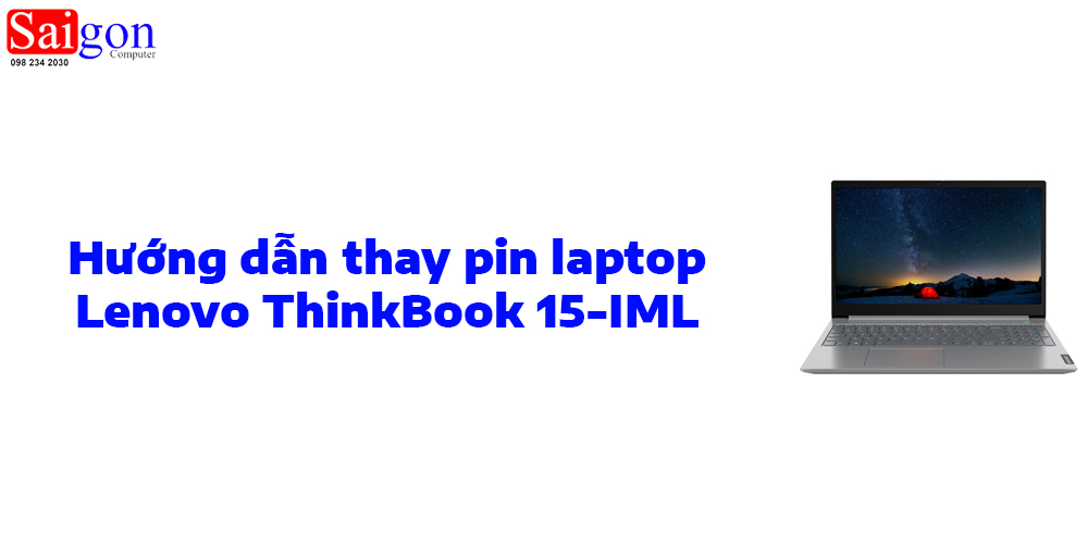 Hướng dẫn thay pin laptop Lenovo ThinkBook 15-IML
