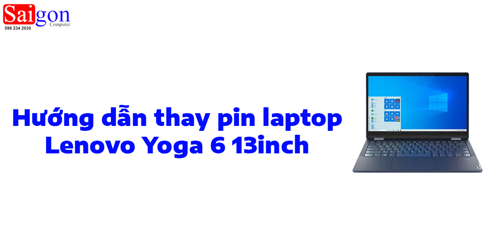 Hướng dẫn thay pin laptop Lenovo Yoga 6 13inch