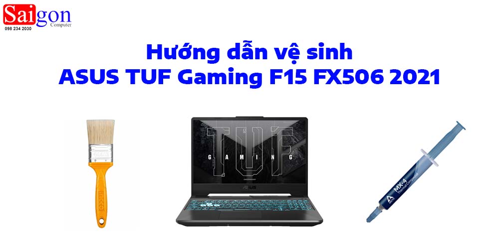 Hướng dẫn vệ sinh ASUS TUF Gaming F15 FX506 2021