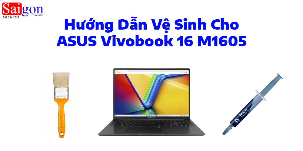 Hướng dẫn vệ sinh ASUS Vivobook 16 M1605