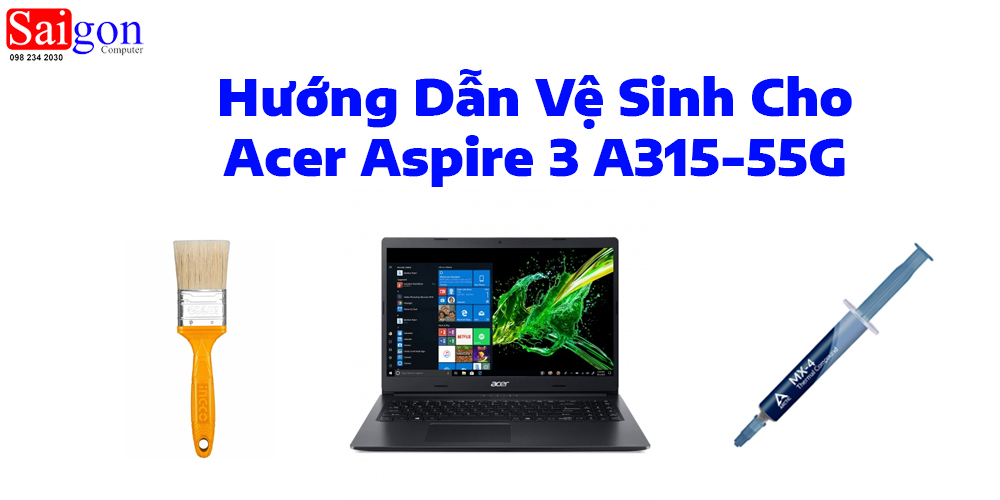 Hướng dẫn vệ sinh Acer Aspire 3 A315-55g