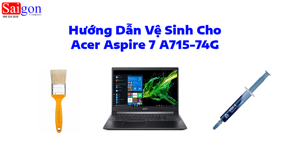 Hướng dẫn vệ sinh Acer Aspire 7 A715-74G