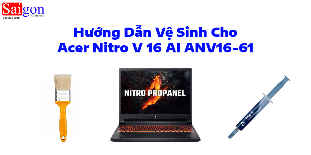 Hướng dẫn vệ sinh Acer Nitro V 16 AI ANV16-61