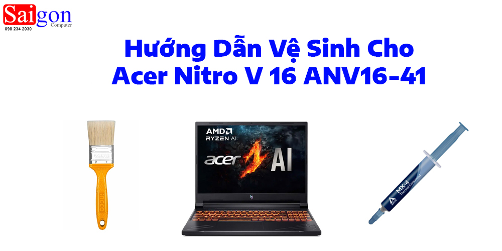 Hướng dẫn vệ sinh Acer Nitro V 16 ANV16-41