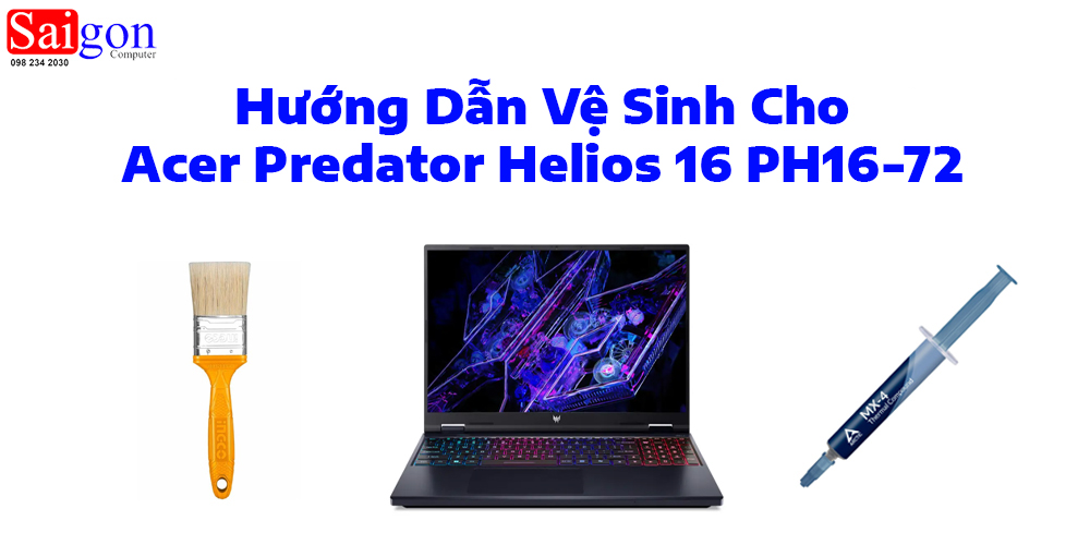 Hướng dẫn vệ sinh Acer Predator Helios 16 PH16-72