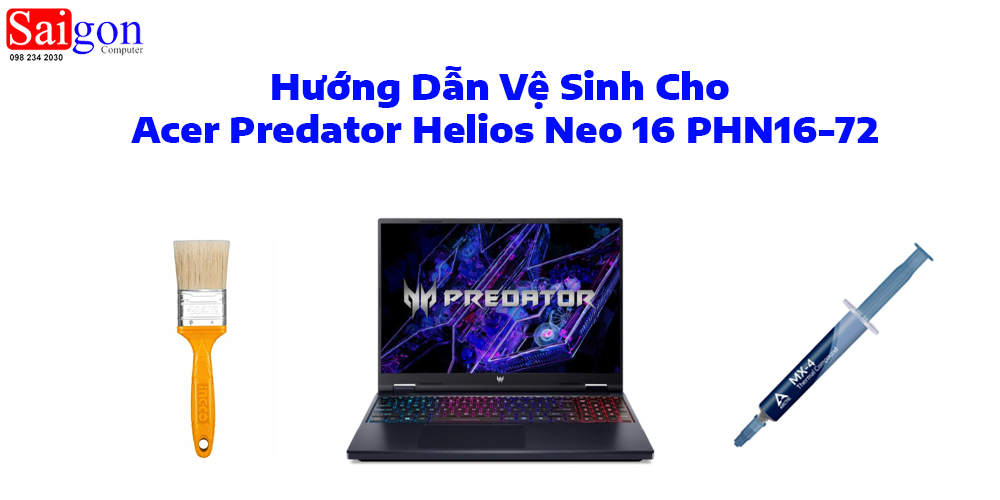 Hướng dẫn vệ sinh Acer Predator Helios Neo 16 PHN16-72