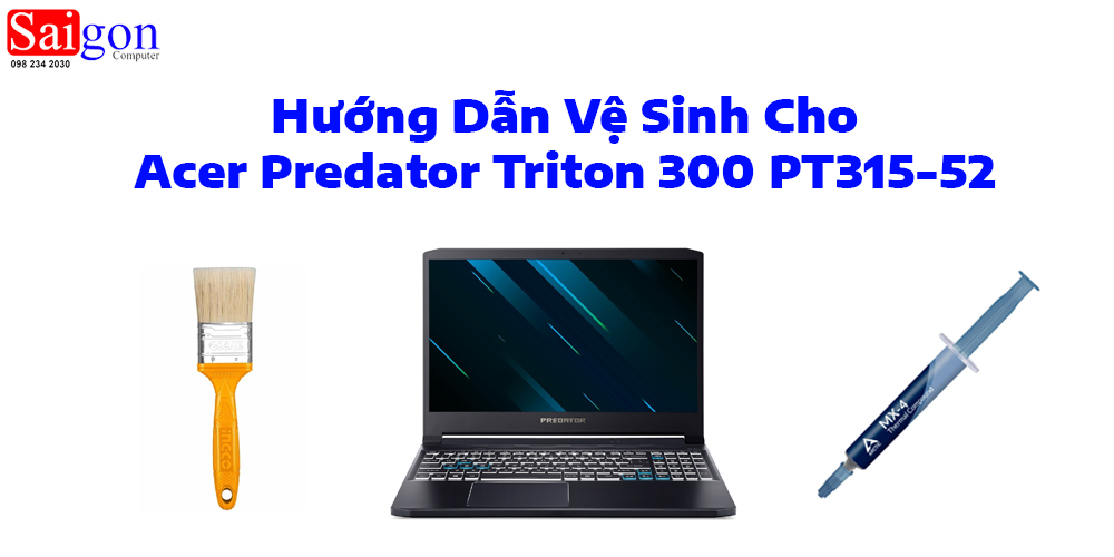 Hướng dẫn vệ sinh Acer Predator Triton 300 PT315-52