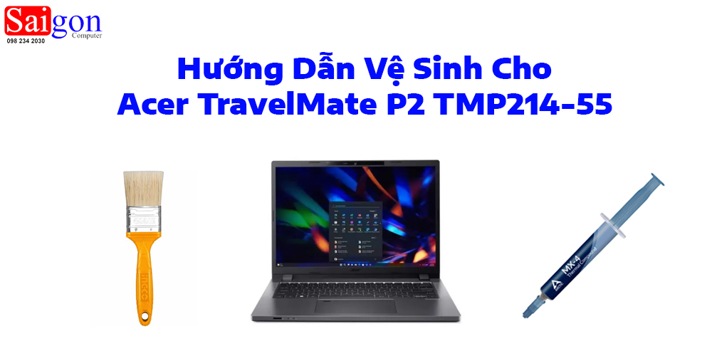 Hướng dẫn vệ sinh Acer TravelMate P2 TMP214-55
