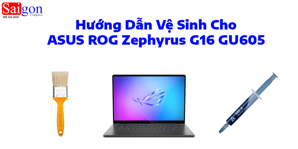 Hướng dẫn vệ sinh ASUS ROG Zephyrus G16 GU605