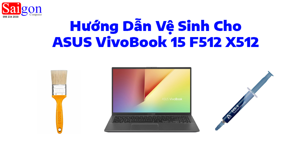 Hướng dẫn vệ sinh cho ASUS VivoBook 15 F512 X512