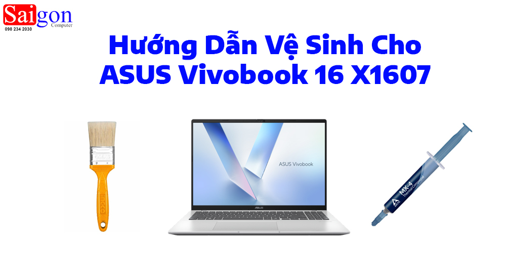 Hướng dẫn vệ sinh laptop ASUS Vivobook 16 X1607