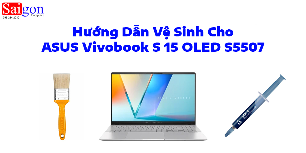 Hướng Dẫn Vệ Sinh Cho ASUS Vivobook S 15 OLED S5507