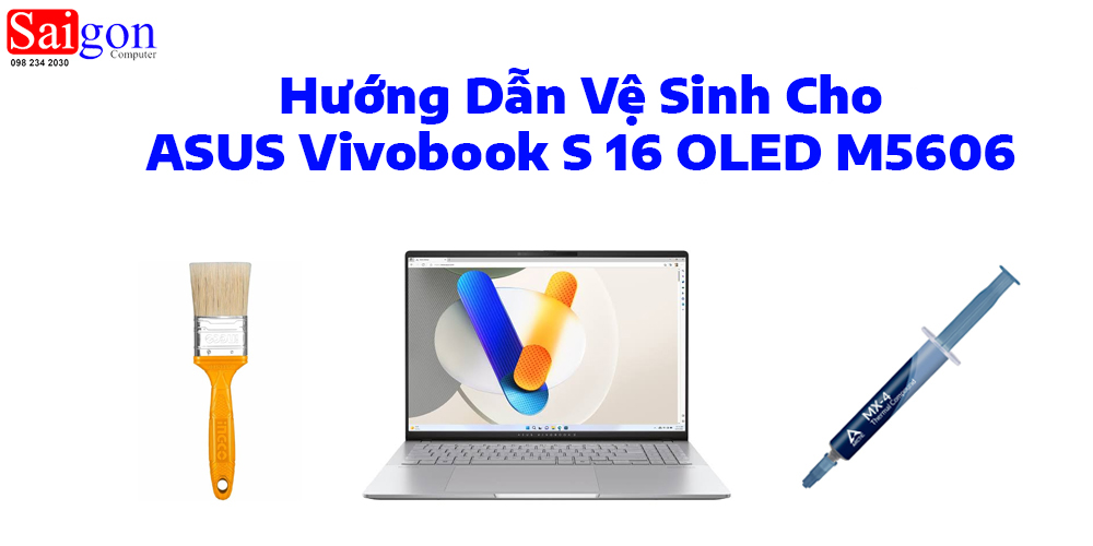 Hướng Dẫn Vệ Sinh Cho ASUS Vivobook S 16 OLED M5606