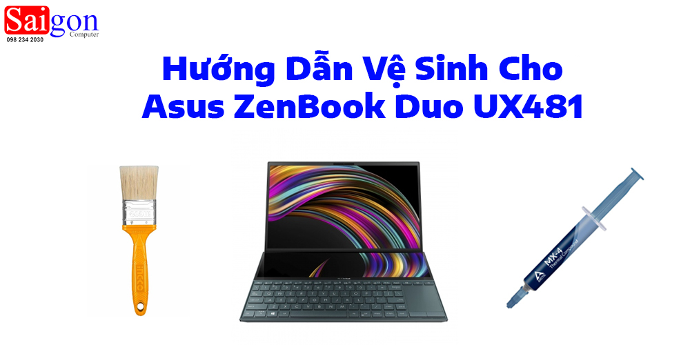 Hướng dẫn vệ sinh laptop Asus ZenBook Duo UX481