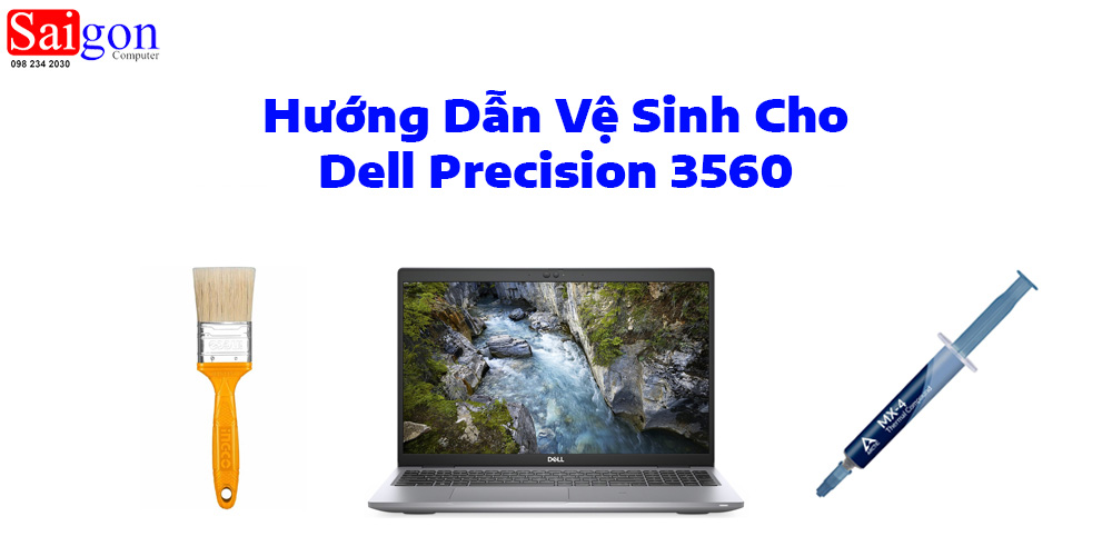 Hướng dẫn vệ sinh laptop Dell Precision 3560