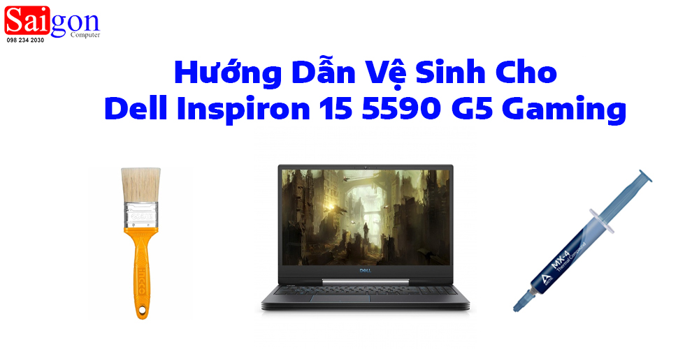 Hướng dẫn vệ sinh laptop Dell Inspiron 15 5590 G5 Gaming