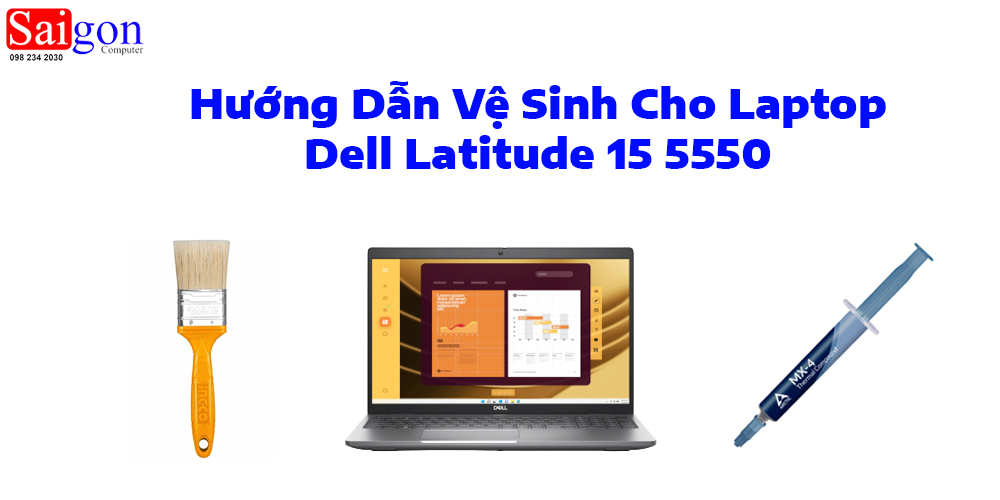Hướng Dẫn Vệ Sinh Cho Dell Latitude 15 5550