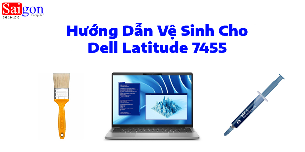 Hướng dẫn vệ sinh Dell Latitude 7455