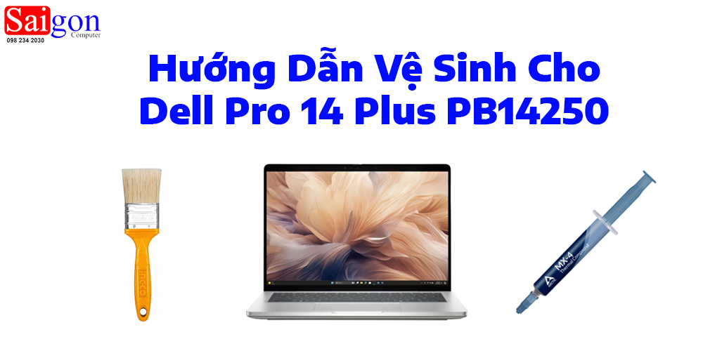 Hướng dẫn vệ sinh laptop Dell Pro 14 Plus PB14250