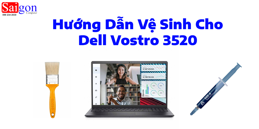 Hướng dẫn vệ sinh cho Dell Vostro 3520