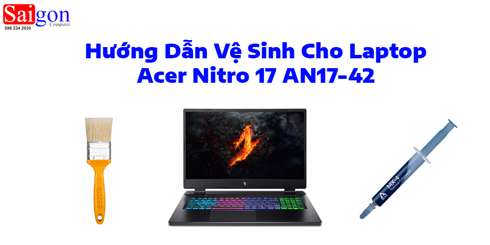 Hướng dẫn vệ sinh Acer Nitro 17 AN17-42